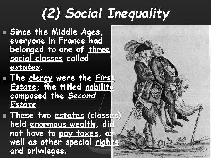 (2) Social Inequality n n n Since the Middle Ages, everyone in France had
