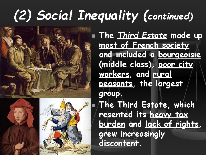 (2) Social Inequality (continued) n n The Third Estate made up most of French