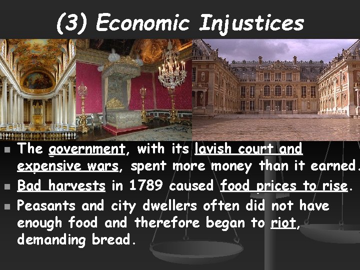 (3) Economic Injustices n n n The government, with its lavish court and expensive
