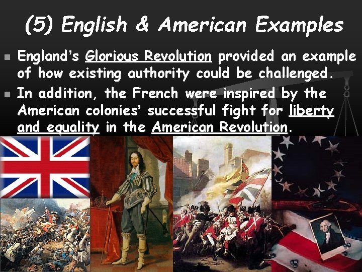(5) English & American Examples n n England’s Glorious Revolution provided an example of
