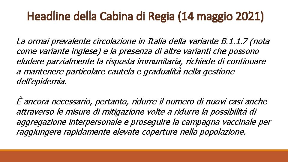 Headline della Cabina di Regia (14 maggio 2021) La ormai prevalente circolazione in Italia