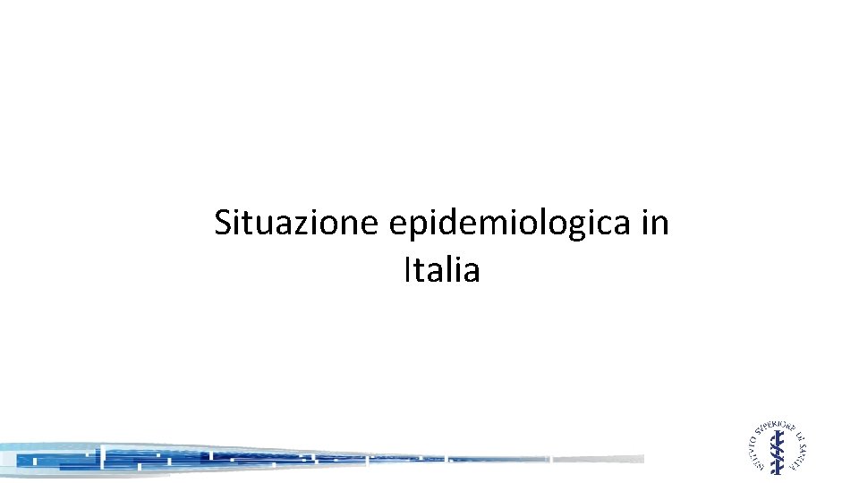 Situazione epidemiologica in Italia 