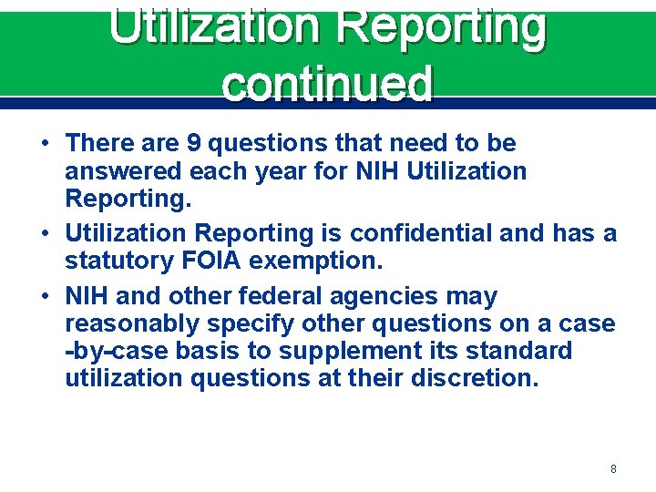 Utilization Reporting continued • There are 9 questions that need to be answered each