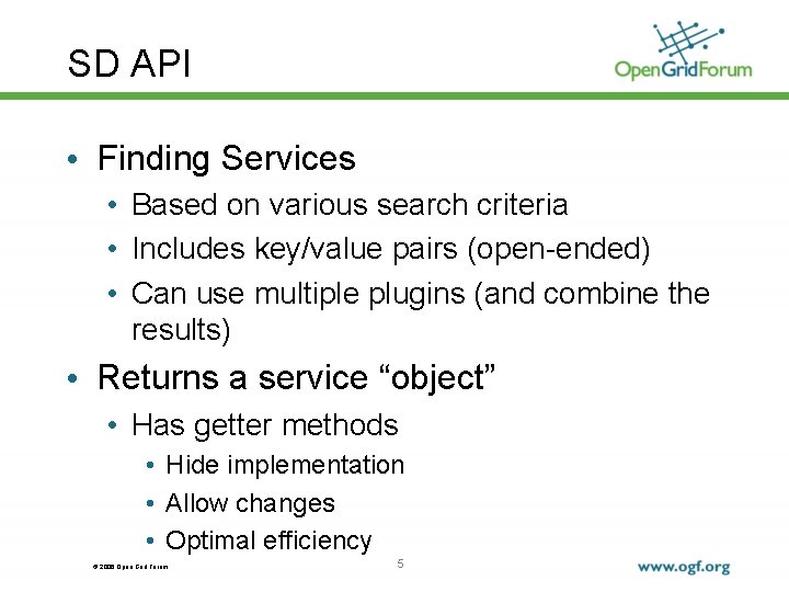 SD API • Finding Services • Based on various search criteria • Includes key/value