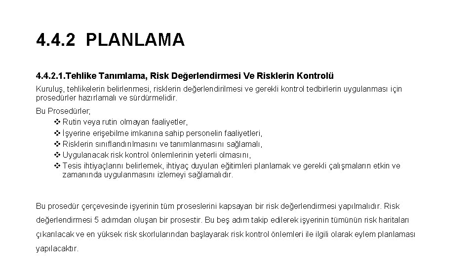 4. 4. 2 PLANLAMA 4. 4. 2. 1. Tehlike Tanımlama, Risk Değerlendirmesi Ve Risklerin