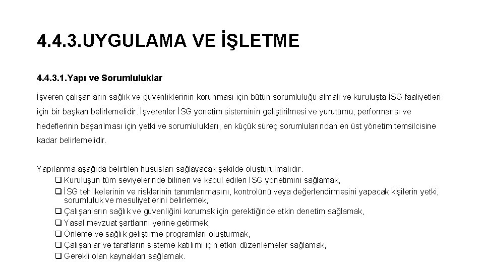 4. 4. 3. UYGULAMA VE İŞLETME 4. 4. 3. 1. Yapı ve Sorumluluklar İşveren