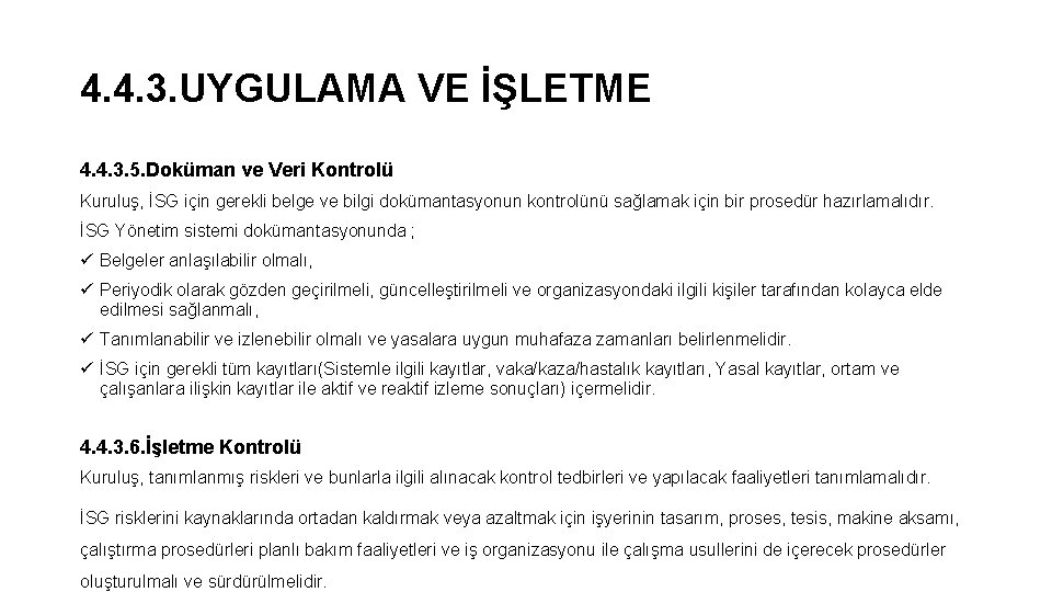 4. 4. 3. UYGULAMA VE İŞLETME 4. 4. 3. 5. Doküman ve Veri Kontrolü