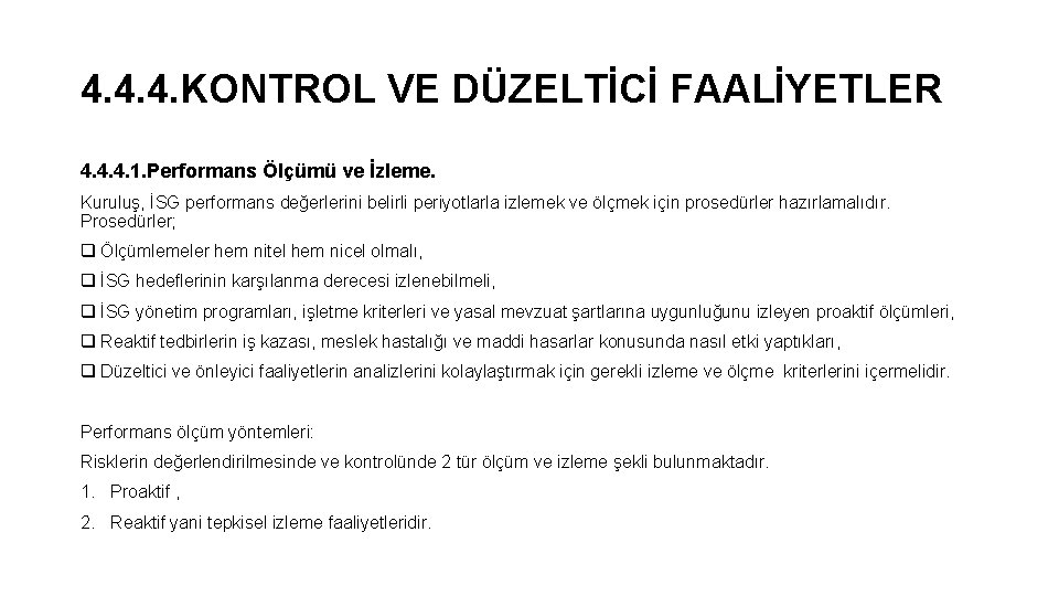 4. 4. 4. KONTROL VE DÜZELTİCİ FAALİYETLER 4. 4. 4. 1. Performans Ölçümü ve