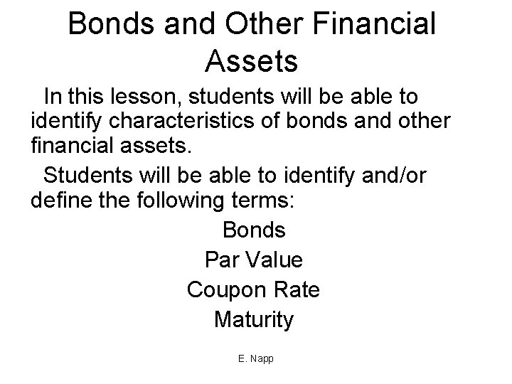 Bonds and Other Financial Assets In this lesson, students will be able to identify