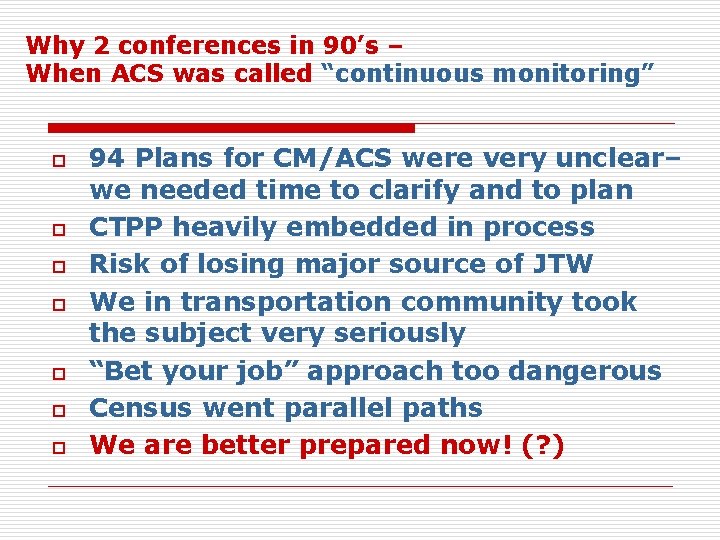 Why 2 conferences in 90’s – When ACS was called “continuous monitoring” o o