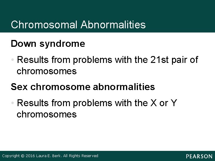 Chromosomal Abnormalities Down syndrome • Results from problems with the 21 st pair of