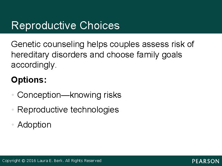 Reproductive Choices Genetic counseling helps couples assess risk of hereditary disorders and choose family