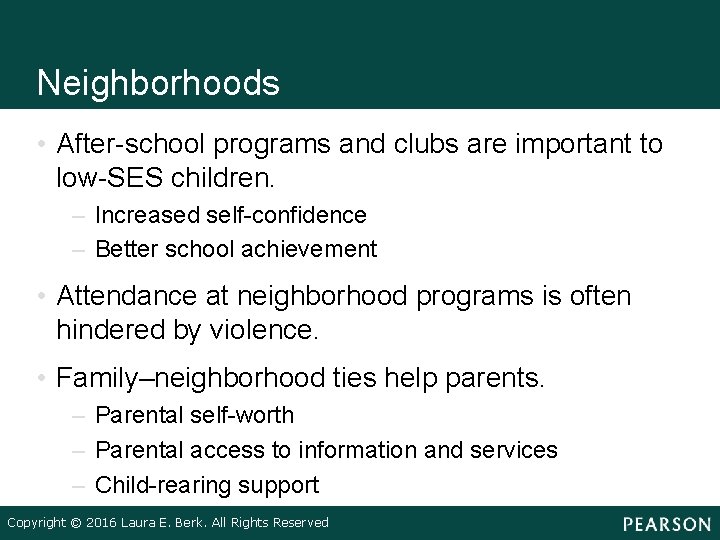 Neighborhoods • After-school programs and clubs are important to low-SES children. – Increased self-confidence