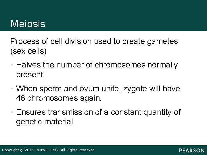 Meiosis Process of cell division used to create gametes (sex cells) • Halves the