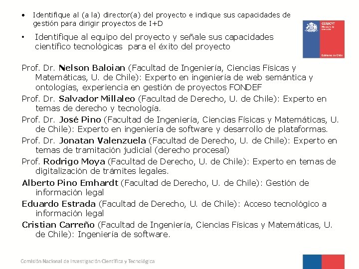  • • Identifique al (a la) director(a) del proyecto e indique sus capacidades