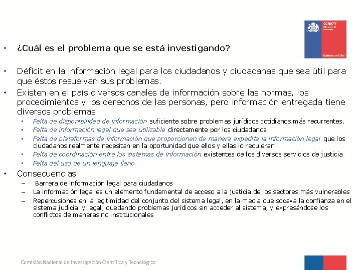  • ¿Cuál es el problema que se está investigando? • Déficit en la