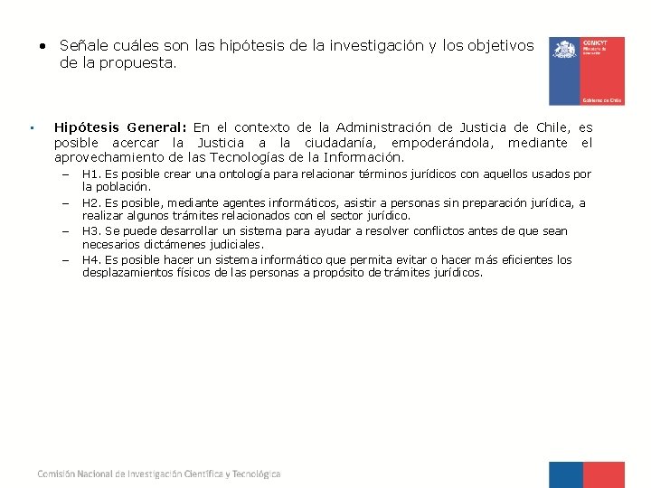  • Señale cuáles son las hipótesis de la investigación y los objetivos de