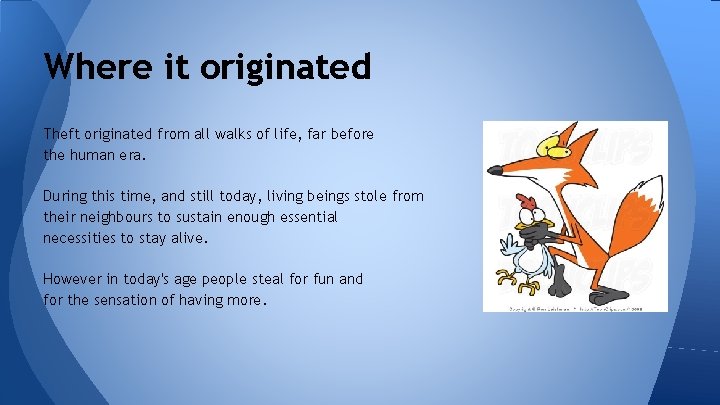 Where it originated Theft originated from all walks of life, far before the human Where it originated Theft originated from all walks of life, far before the human