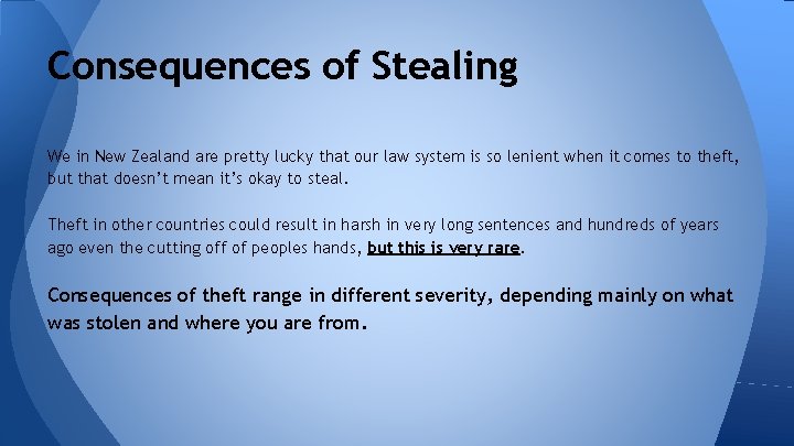 Consequences of Stealing We in New Zealand are pretty lucky that our law system Consequences of Stealing We in New Zealand are pretty lucky that our law system