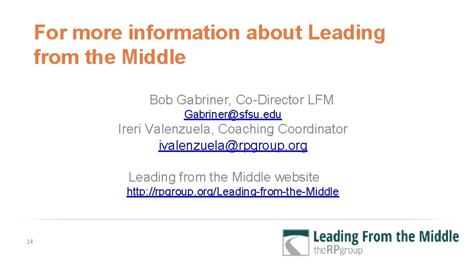 For more information about Leading from the Middle Bob Gabriner, Co Director LFM Gabriner@sfsu.