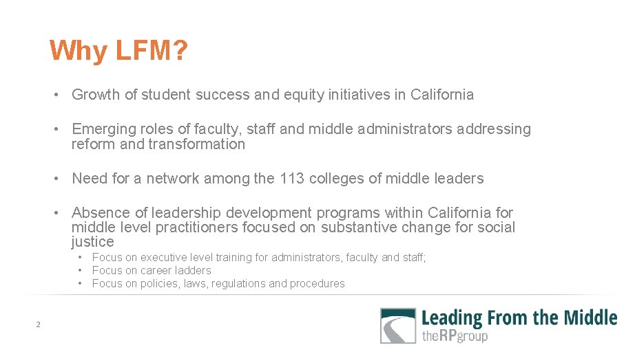 Why LFM? • Growth of student success and equity initiatives in California • Emerging