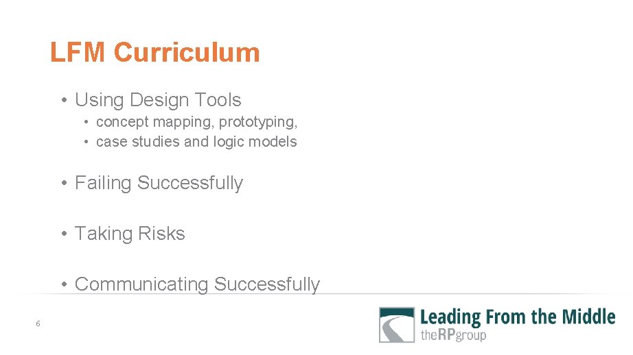 LFM Curriculum • Using Design Tools • concept mapping, prototyping, • case studies and
