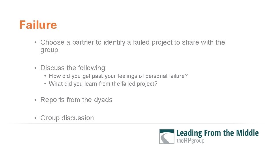 Failure • Choose a partner to identify a failed project to share with the