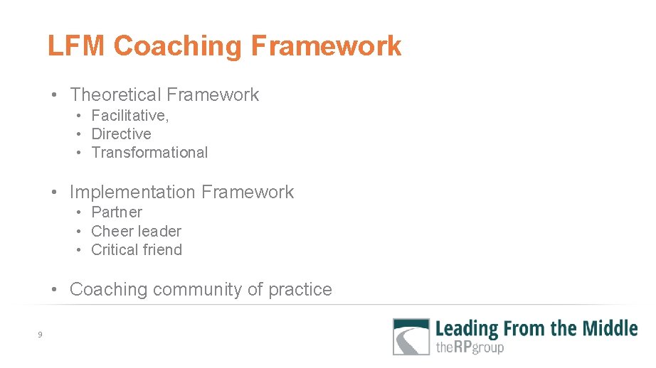 LFM Coaching Framework • Theoretical Framework • Facilitative, • Directive • Transformational • Implementation