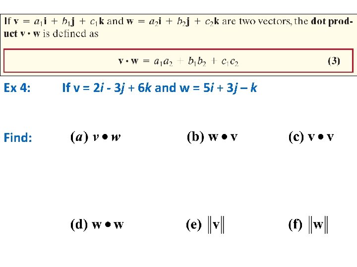 Ex 4: Find: If v = 2 i - 3 j + 6 k