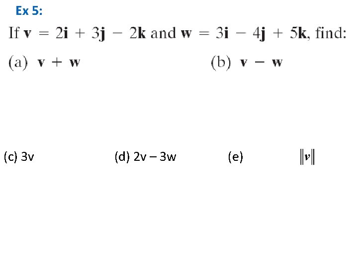 Ex 5: (c) 3 v (d) 2 v – 3 w (e) 