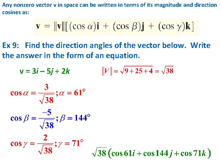Any nonzero vector v in space can be written in terms of its magnitude