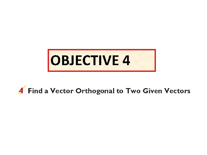OBJECTIVE 4 