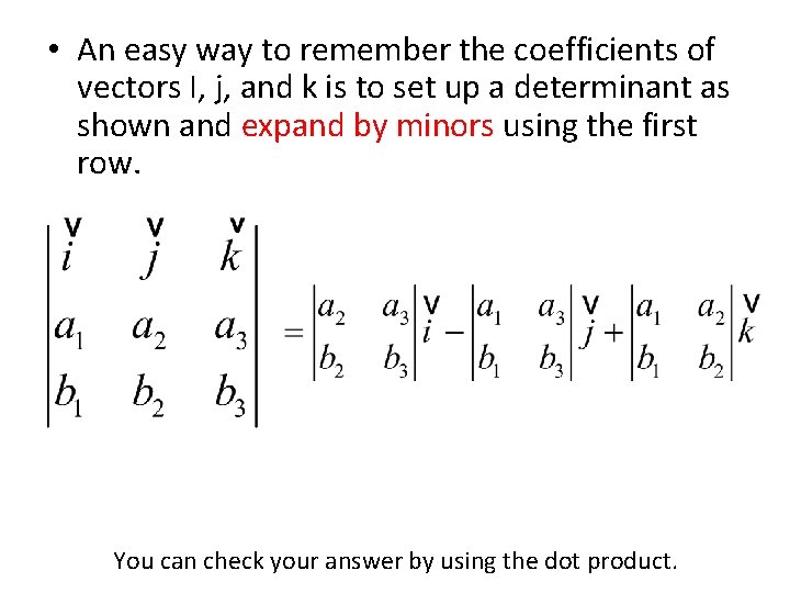  • An easy way to remember the coefficients of vectors I, j, and