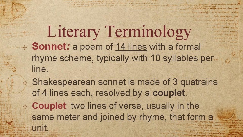 Literary Terminology ✣ ✣ ✣ Sonnet: a poem of 14 lines with a formal