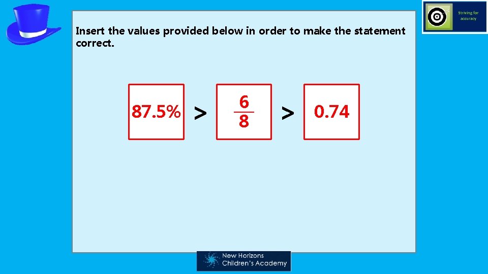 Insert the values provided below in order to make the statement correct. 87. 5%