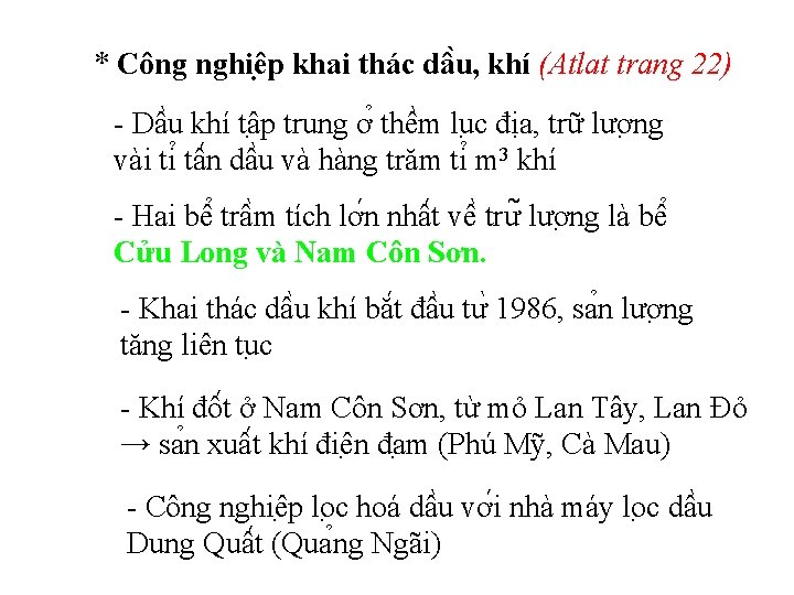 * Công nghiê p khai thác dâ u, khí (Atlat trang 22) - Dâ