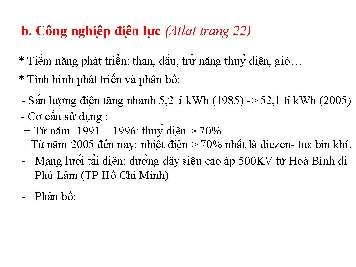 b. Công nghiê p điê n lư c (Atlat trang 22) * Tiê m