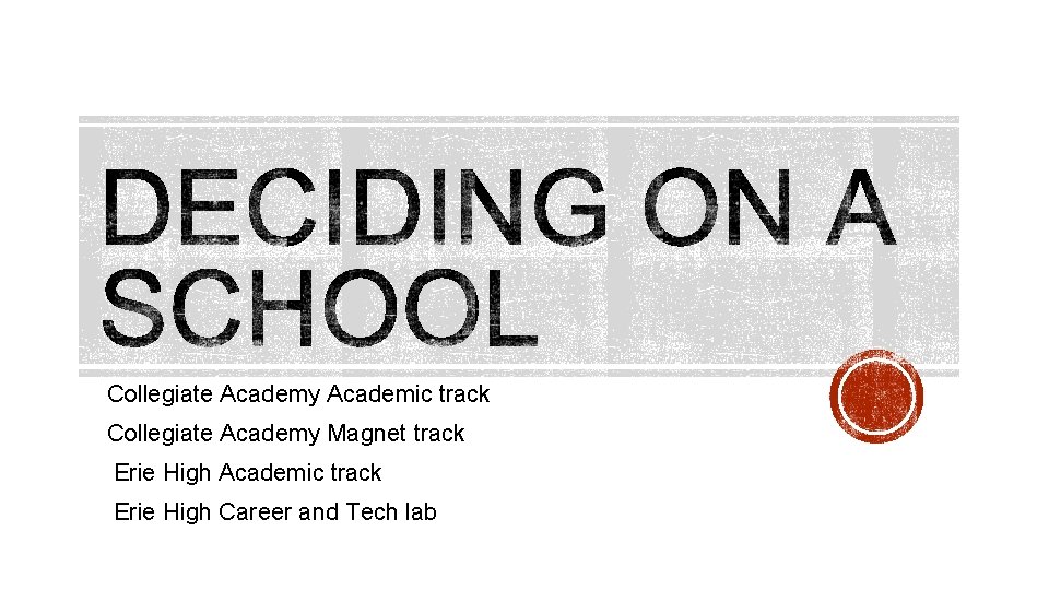 Collegiate Academy Academic track Collegiate Academy Magnet track Erie High Academic track Erie High