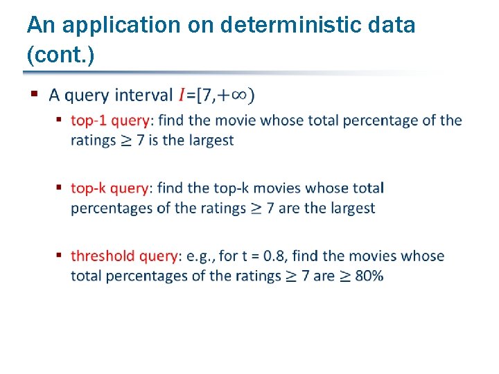 An application on deterministic data (cont. ) § 