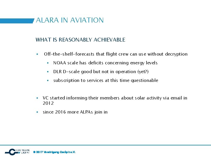 ALARA IN AVIATION WHAT IS REASONABLY ACHIEVABLE ▪ Off-the-shelf-forecasts that flight crew can use