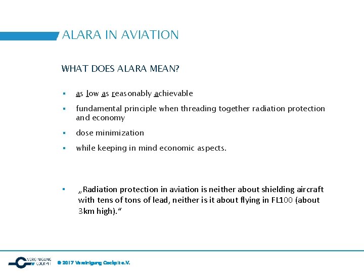 ALARA IN AVIATION WHAT DOES ALARA MEAN? ▪ as low as reasonably achievable ▪