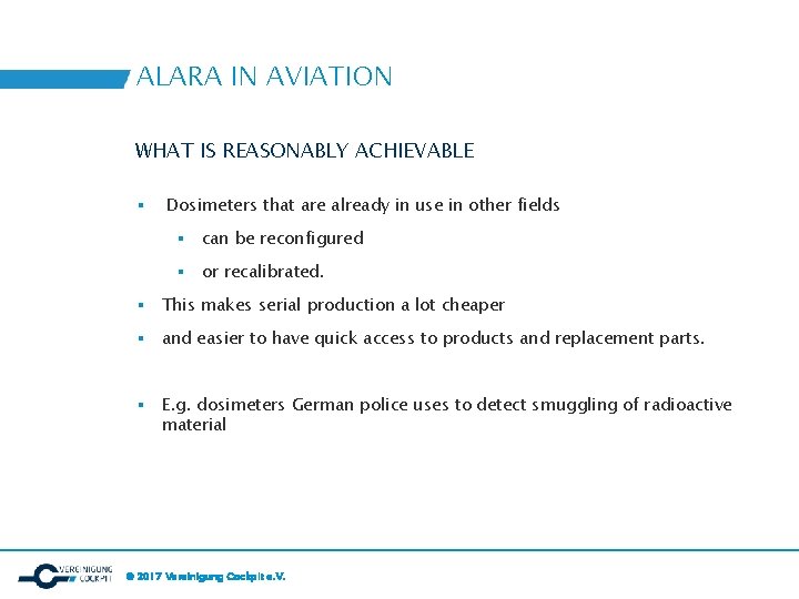 ALARA IN AVIATION WHAT IS REASONABLY ACHIEVABLE ▪ Dosimeters that are already in use