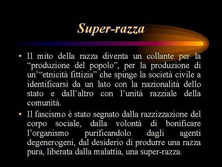 Super-razza • Il mito della razza diventa un collante per la “produzione del popolo”,