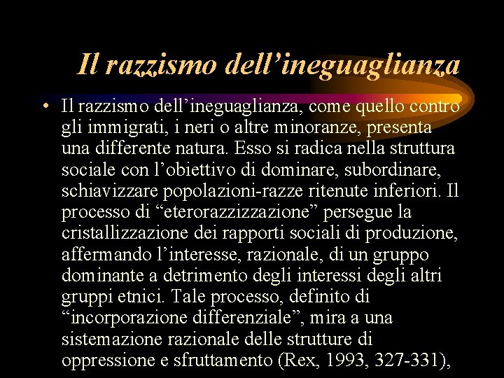 Il razzismo dell’ineguaglianza • Il razzismo dell’ineguaglianza, come quello contro gli immigrati, i neri