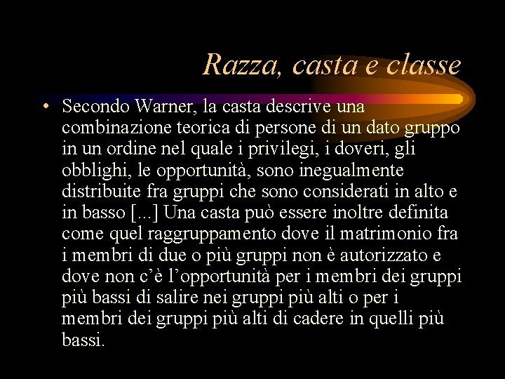 Razza, casta e classe • Secondo Warner, la casta descrive una combinazione teorica di