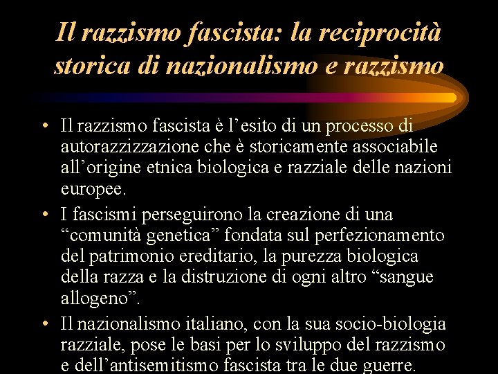 Il razzismo fascista: la reciprocità storica di nazionalismo e razzismo • Il razzismo fascista