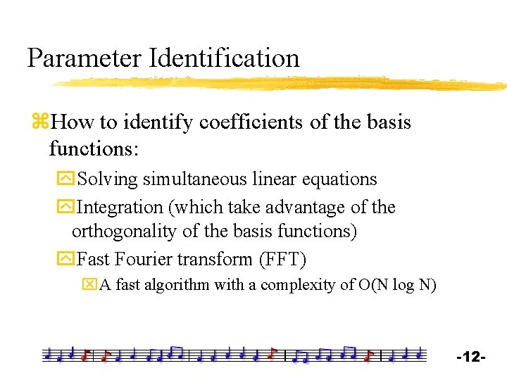 Parameter Identification z. How to identify coefficients of the basis functions: y. Solving simultaneous