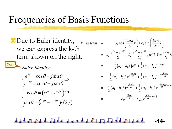Frequencies of Basis Functions z Due to Euler identity, we can express the k-th