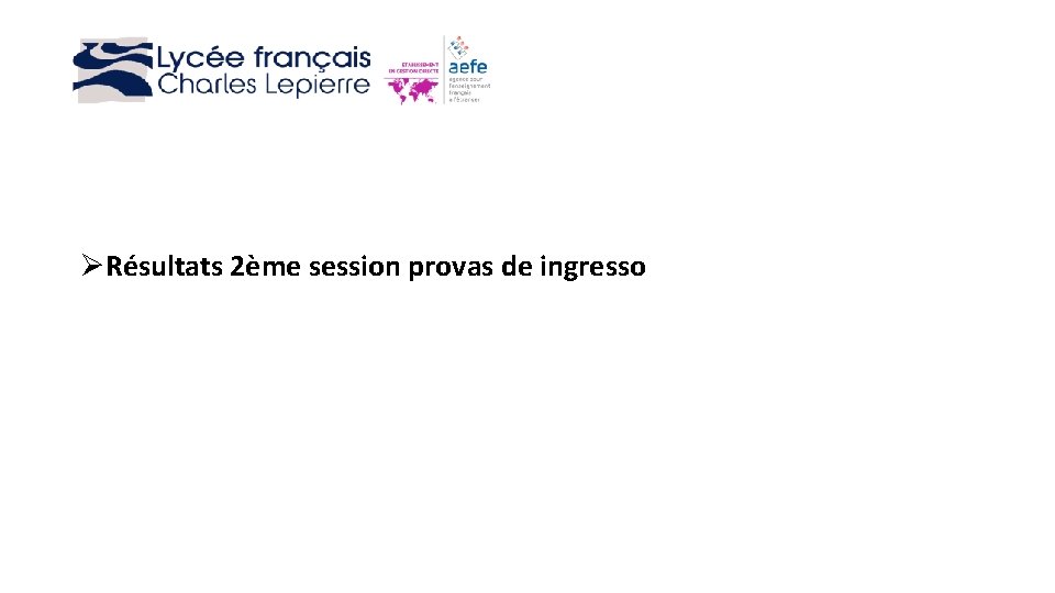 ØRésultats 2ème session provas de ingresso 