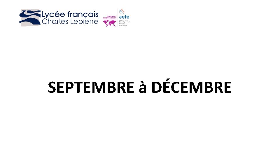 SEPTEMBRE à DÉCEMBRE 